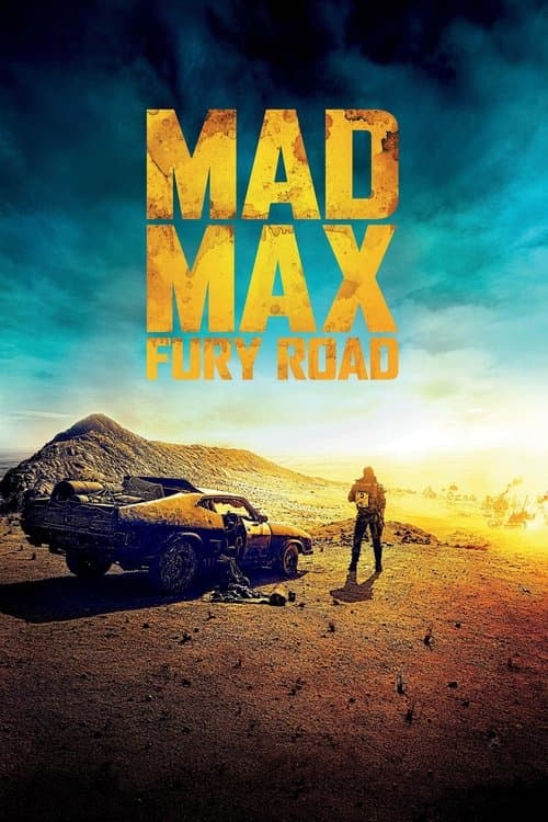 Mad Max: Fury Road (2015) — directed by George Miller